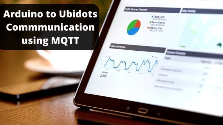 Arduino – Ubidots MQTT Communication | Send & Receive Data from Ubidots