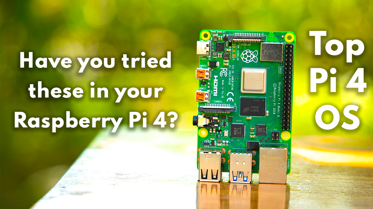 Best Raspberry Pi 4 OS for 2021 That Makes Everyone Love It! Robotics